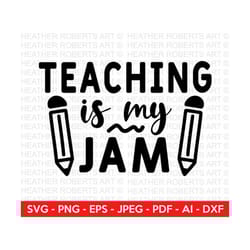 teaching is my jam svg,teacher svg, back to school svg, school svg, school shirt svg, teacher shirts svg,gift for teache