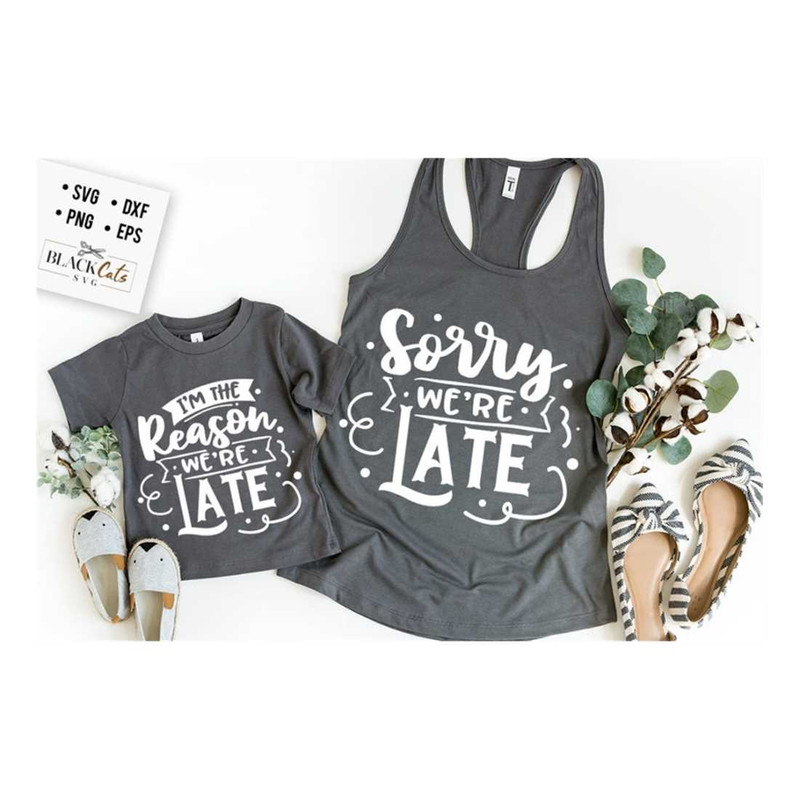MR-209202315168-im-the-reason-were-late-svg-sorry-im-late-image-1.jpg