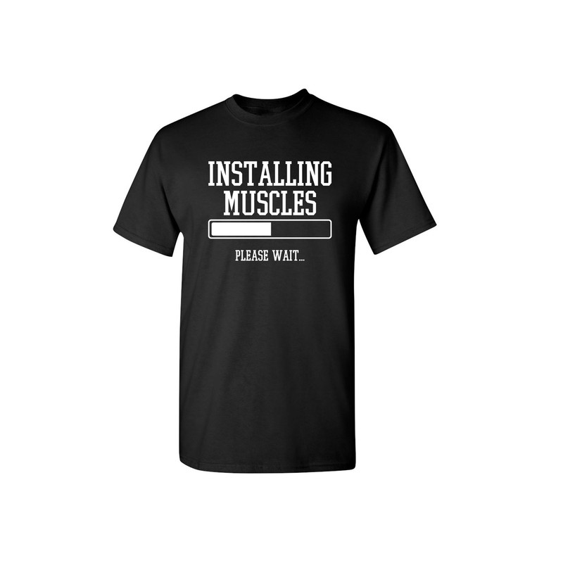 Installing Muscles Please Wait Sarcastic Humor Graphic Novelty Funny T Shirt.jpg