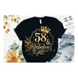 58 and fabulous svg, 58th birthday, 58 fabulous cut file, 58th birthday gift svg, 58 golden birthday png