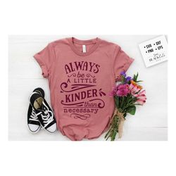 always be a little kinder svg, kindness svg, inspirational svg, kind cut file, be kind svg, spread kindness svg, kindne