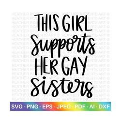 Girl Supports Gay Sisters svg, LGBT Ally SVG, Gay Ally svg, Sister Ally svg, Gay Pride Ally Shirt svg, Gay Parade Outfit