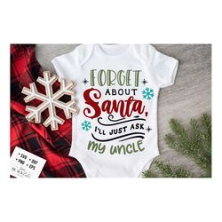 forget about santa i'll just ask my uncle svg, ask my uncle svg, christmas uncle svg, funny christmas svg, christmas fu