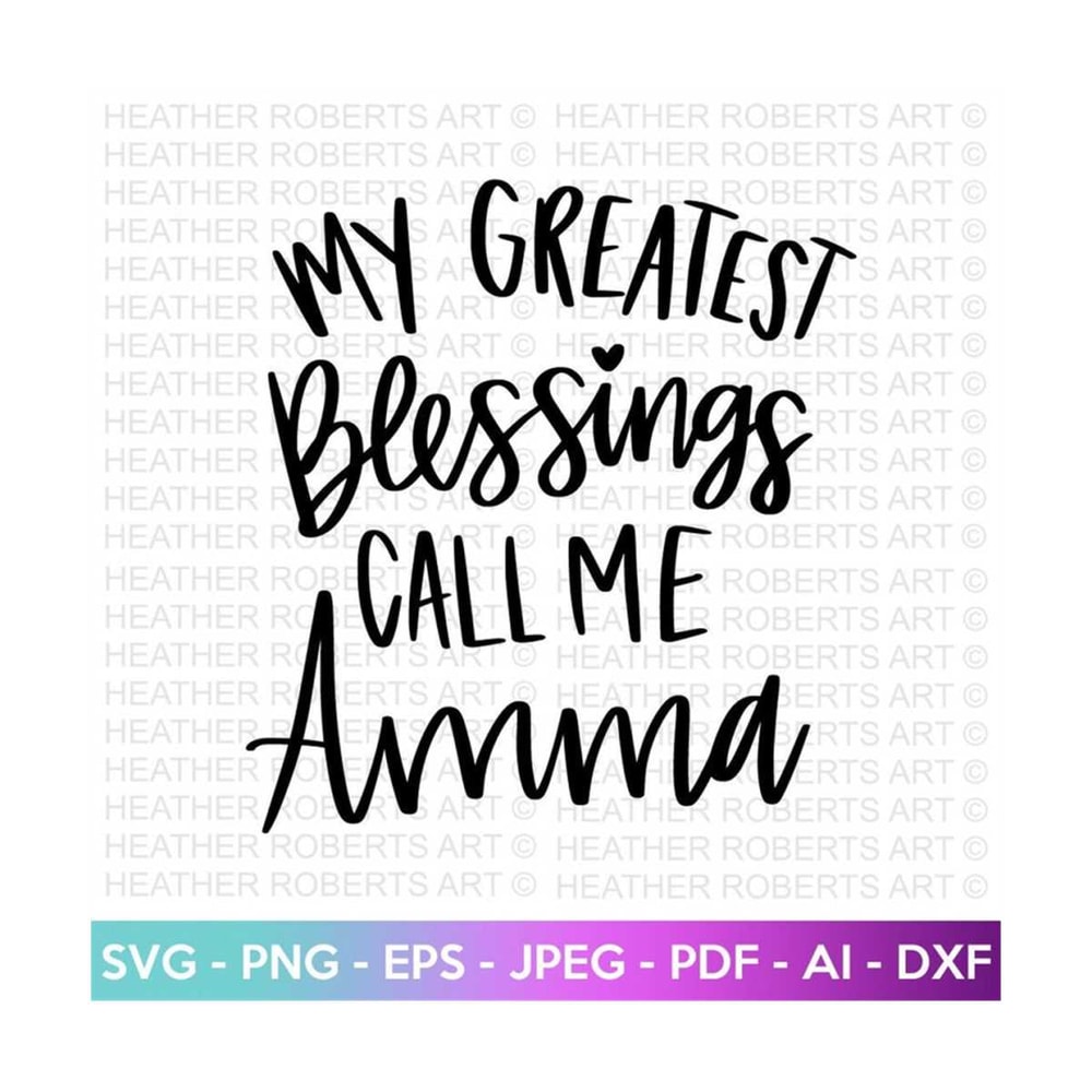 MR-209202316443-my-greatest-blessings-call-me-amma-svg-grandmother-svg-image-1.jpg
