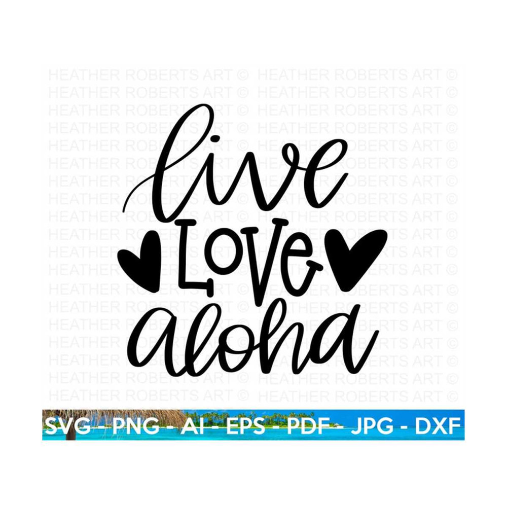 MR-209202316835-live-love-aloha-svg-summer-svg-beach-svg-beach-life-svg-image-1.jpg