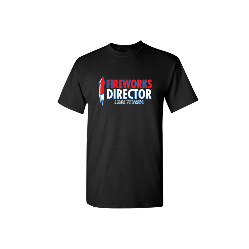 Fireworks Director Funny Graphic Tees Mens Women Gift For Sarcasm Laughs Lover Novelty Funny T Shirts.jpg