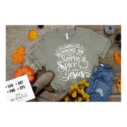 running on pumpkin spice and jesus svg, pumpkin spice svg, autumn svg, fall svg, autumn svg design