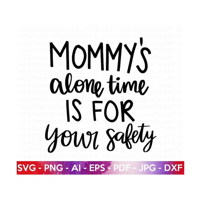 MR-2092023174342-mommys-alone-time-svg-funny-mom-svg-sarcastic-mom-svg-image-1.jpg