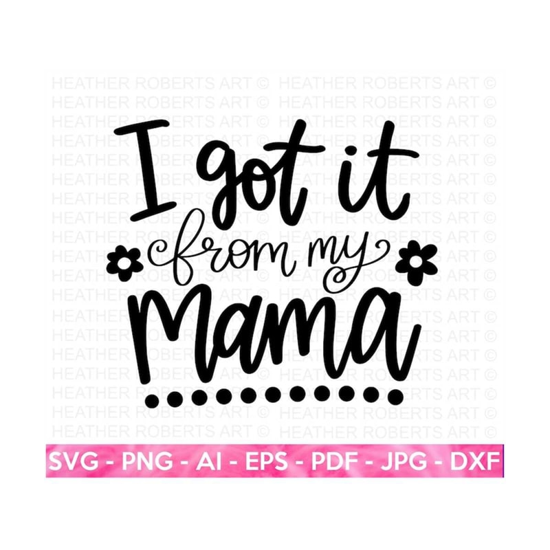 MR-2092023174418-i-got-it-from-my-mama-svg-mothers-day-kid-shirt-svg-image-1.jpg