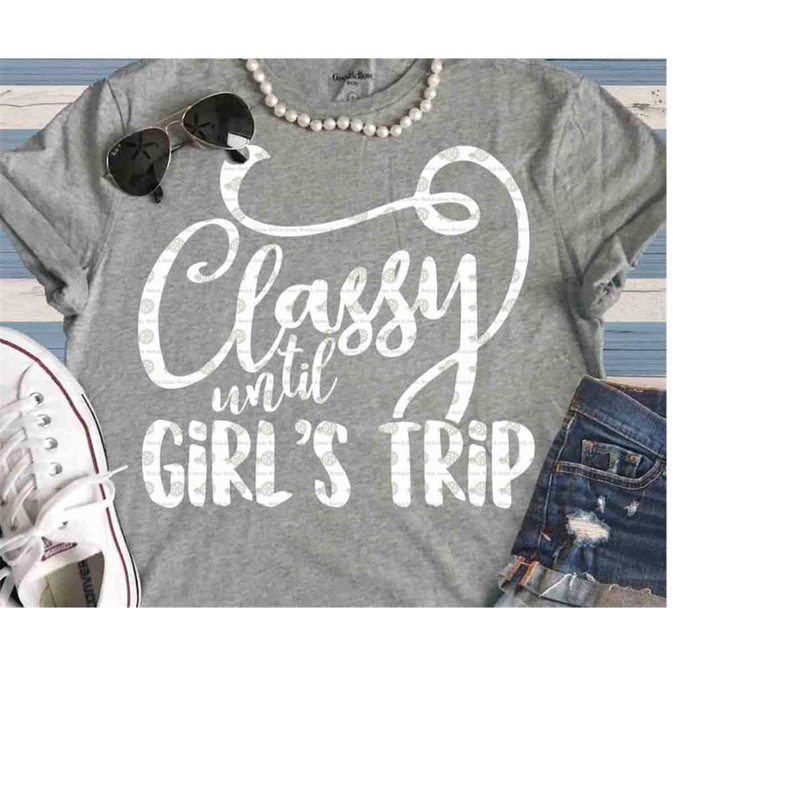 MR-2092023175416-girls-trip-svg-classy-until-girls-trip-svg-girls-trip-image-1.jpg