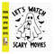 MR-2092023175629-lets-watch-scary-movie-svg-halloween-ghost-svg-ghost-image-1.jpg