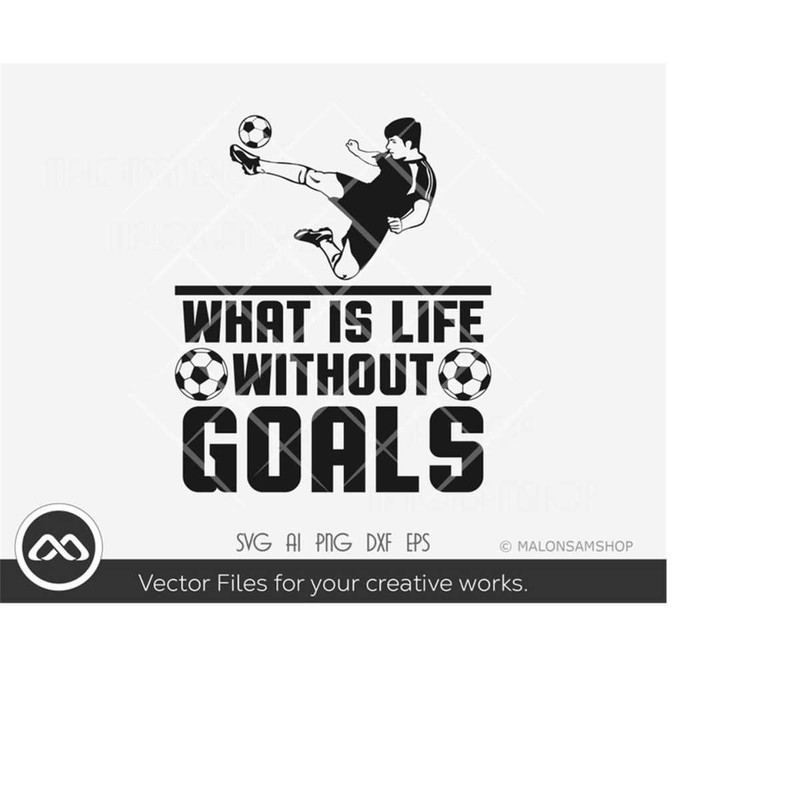 MR-2092023175722-soccer-svg-what-is-life-without-goals-soccer-svg-football-image-1.jpg