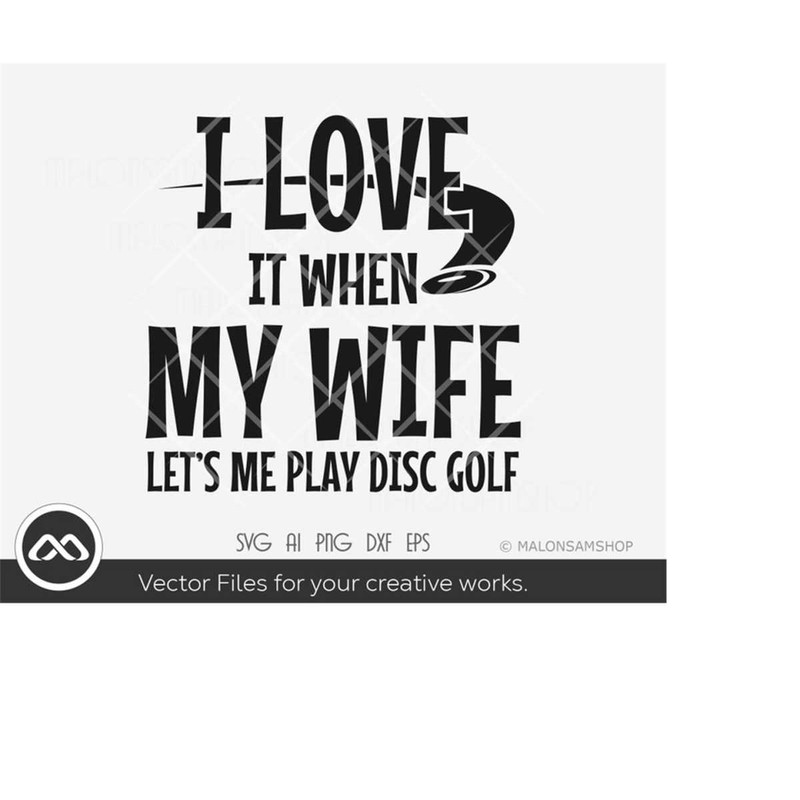 MR-209202318343-disc-golf-svg-i-love-it-when-my-wife-disc-golf-svg-disc-image-1.jpg