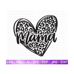Mama Leopard Heart SVG, Blessed Mom svg, Mom Shirt svg, Mom Life svg, Mother's Day svg, Mom svg, Gift for Mom, Cut File
