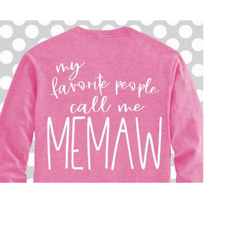 MR-2092023181549-memaw-svg-my-favorite-people-call-me-memaw-svg-saying-svg-image-1.jpg