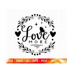 love more svg, valentine's  day shirts svg, valentine quotes svg, cute valentines svg, valentine gift, hand written, lov
