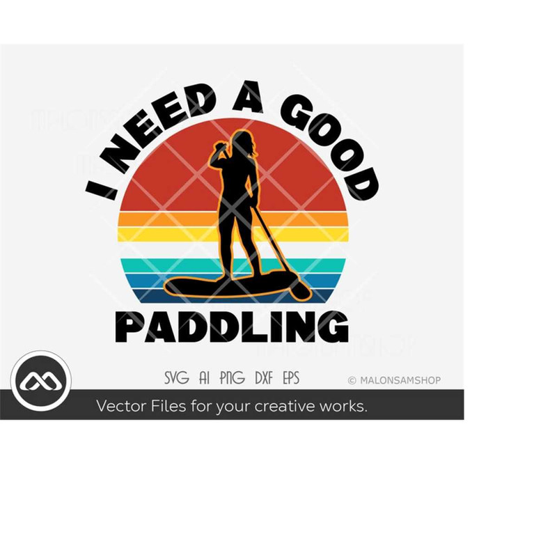 MR-2092023182251-paddleboard-svg-i-need-a-good-paddling-girl-paddleboarding-image-1.jpg