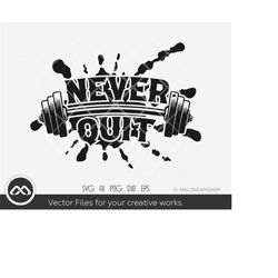 barbell svg never quit- workout svg, barbell svg, exercise svg, fitness svg, dxf eps png for lovers