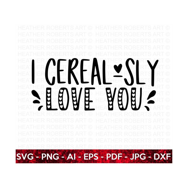 MR-2092023183227-i-cerealsly-love-you-svg-valentine-svg-valentine-gift-svg-image-1.jpg