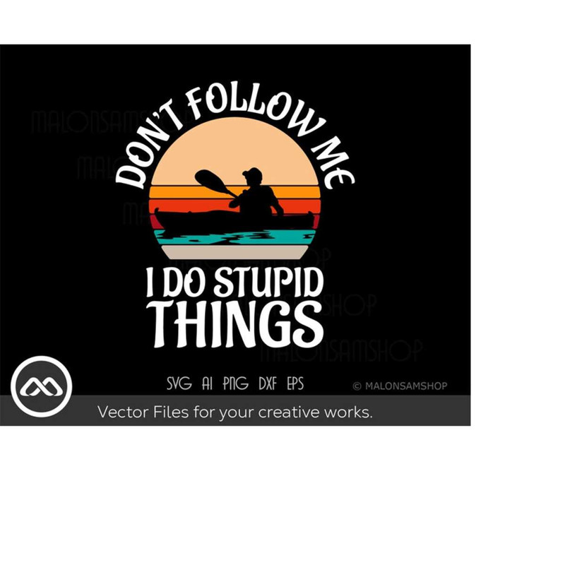 MR-2092023183430-kayak-svg-dont-follow-me-i-do-stupid-things-kayak-svg-image-1.jpg