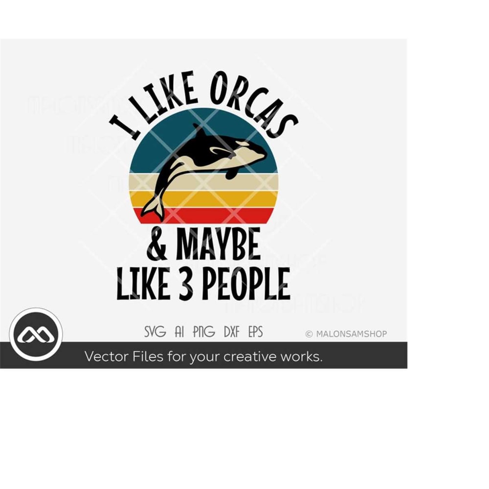 MR-209202318472-i-like-orcas-maybe-like-3-people-svg-orca-svg-whale-svg-image-1.jpg