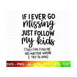 If I Ever Go Missing SVG, Funny Mom SVG, Sarcastic Mom svg, Hot Mess Mom SVG, Mom Shirt svg, Mom Life svg, Mother's Day
