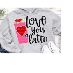 i love you a latte svg, valentines day svg, coffee svg, love svg, shorts and lemons, dxf, png, valentine, shirt, coffee,