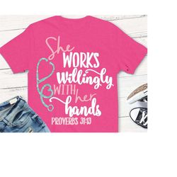 nurse svg, nursing svg, proverbs 31:13, she works willingly with her hands, shortsandlemons, nurse quote, digital downlo