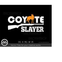 awesome hunting svg coyote slayer - hunting clipart, hunting svg, deer hunting svg, easter svg, hunt svg, deer hunt svg