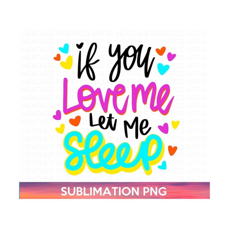 MR-2092023192818-if-you-love-me-let-me-sleep-png-sublimation-png-sarcastic-image-1.jpg