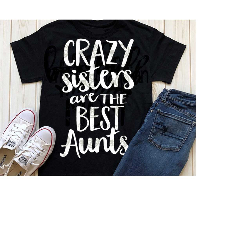 MR-2092023192917-crazy-sisters-make-the-best-aunts-svg-aunt-svg-sister-svg-image-1.jpg