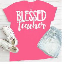 teacher svg, teacher shirt, blessed svg, blessed teacher svg, teacher shirts, teacher shirt svg, svgs, svg, dxf, eps, bl