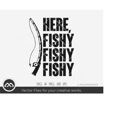 funny fishing svg here, fishy fishy fishy - fishing svg, fish svg, fisherman svg, silhouette, png, cut file