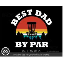retro disc golf svg best dad by par - disc golf svg, disc golf, golf svg, disc golf cricut, frisbee svg for lovers