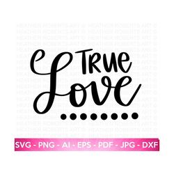 true love svg, valentine's  day shirts svg, valentine quotes svg, cute valentines svg, valentine gift, hand written, cut