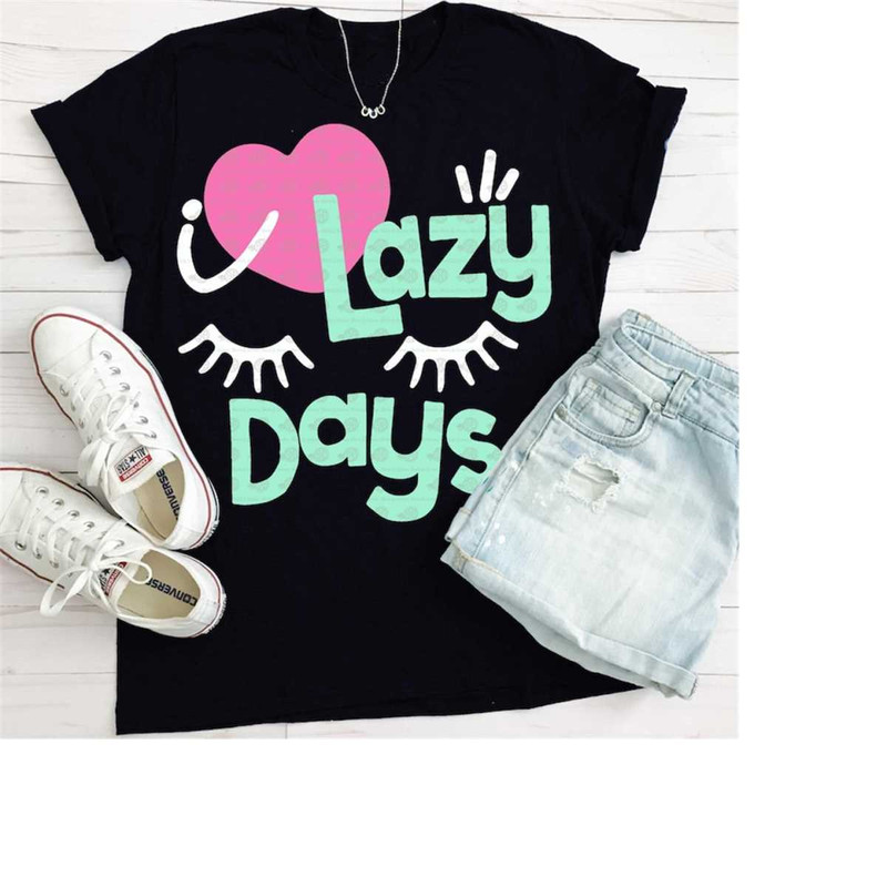 MR-2092023194146-i-love-lazy-days-svg-nap-svg-eyelashes-svg-svg-sayings-image-1.jpg