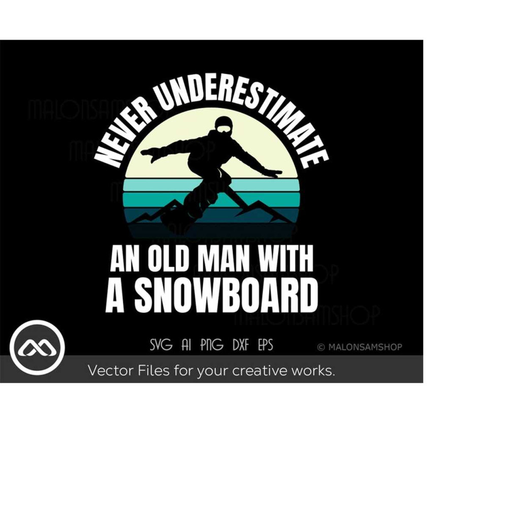 MR-2092023194335-snowboard-svg-never-underestimate-an-old-man-snowboarding-image-1.jpg