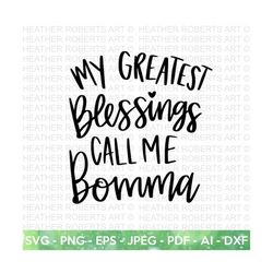 My Greatest Blessings Call Me Bomma SVG, Grandmother SVG, Grandparents svg, Bomma Svg, Grandma Svg, Cut File for Cricut,