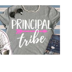 svg, teacher svg, principal svg, school svg, principal shirt, principal tribe, shirt, teacher quote, svgs, dxf, back to