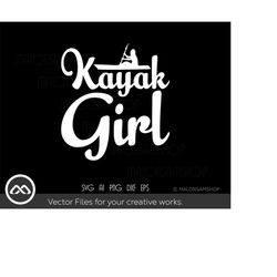kayak svg kayak girl - kayak svg, kayaking svg, canoe svg, boating svg, fishing svg, kayaking girl svg