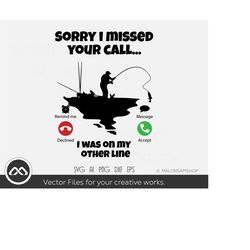 fishing svg sorry i missed your call- fishing svg, fish svg, fisherman svg, fishing png, cutfile for lovers