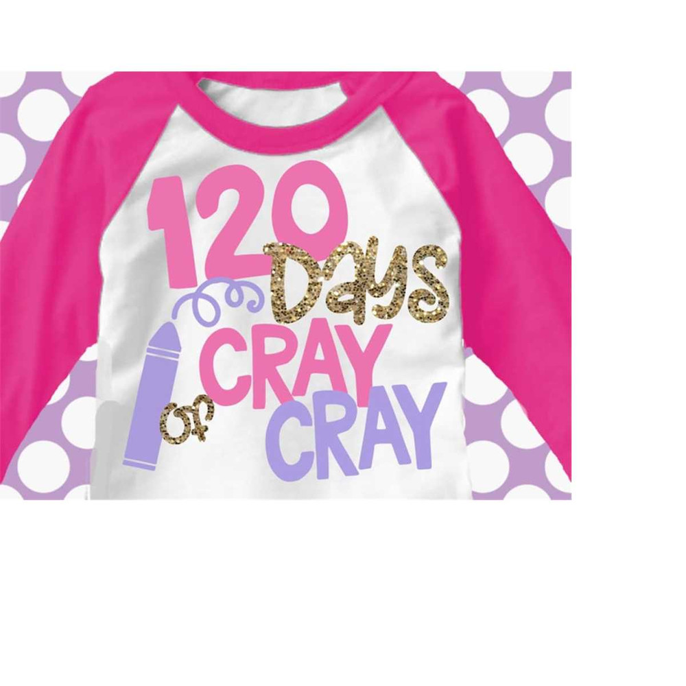MR-2092023203557-120-days-of-cray-cray-svg-120th-day-of-school-svg-120-days-image-1.jpg