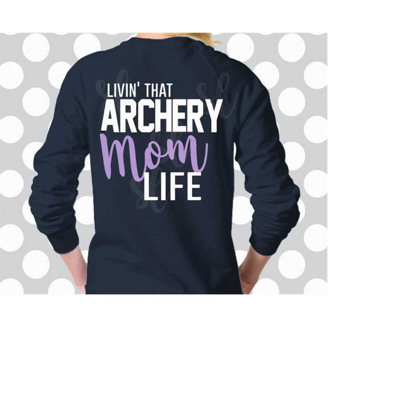 MR-2092023223431-living-that-archery-mom-life-svg-archery-svg-file-archery-image-1.jpg