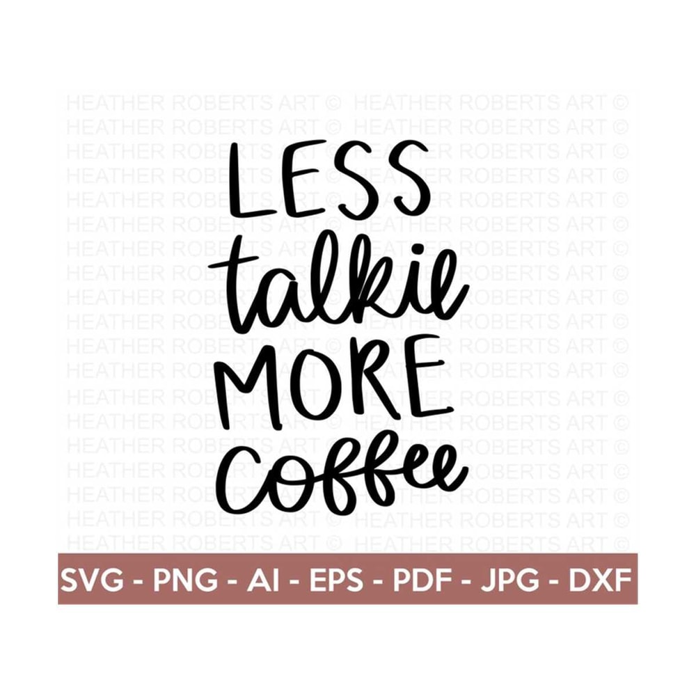 MR-21920230719-less-talkie-more-coffee-svg-funny-coffee-svg-coffee-quotes-image-1.jpg