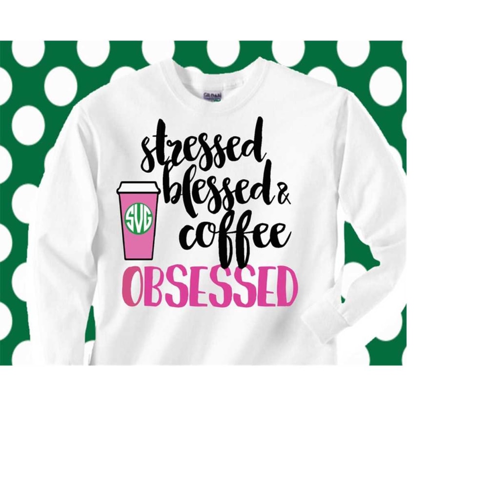 MR-219202325333-coffee-svg-blessed-svg-monogram-shirt-stressed-blessed-image-1.jpg