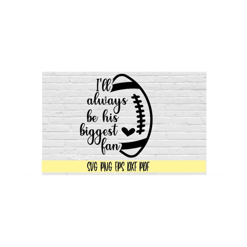 MR-21920238738-ill-always-be-his-biggest-fan-svg-png-eps-dxf-image-1.jpg