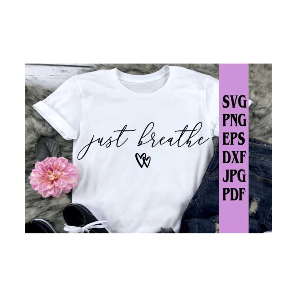 MR-219202383234-just-breathe-svg-png-eps-dxf-jpg-pdfmom-life-svgmom-shirt-image-1.jpg