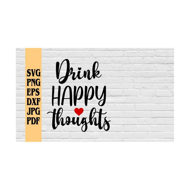 MR-21920238330-drink-happy-thoughts-svg-png-eps-dxf-jpg-pdfwine-svgwine-image-1.jpg