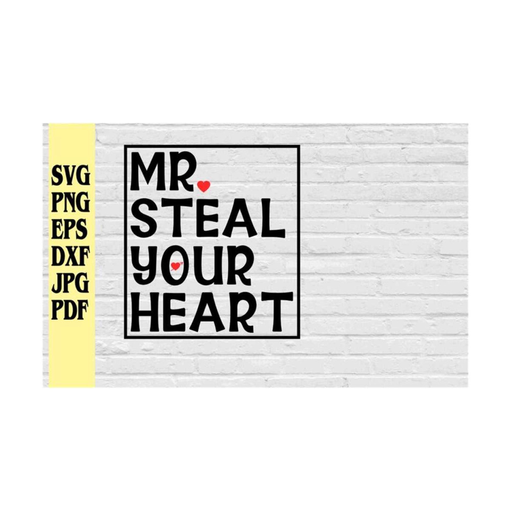 MR-219202383422-mr-steal-your-heart-svg-png-eps-dxf-jpg-pdf-digital-cut-image-1.jpg