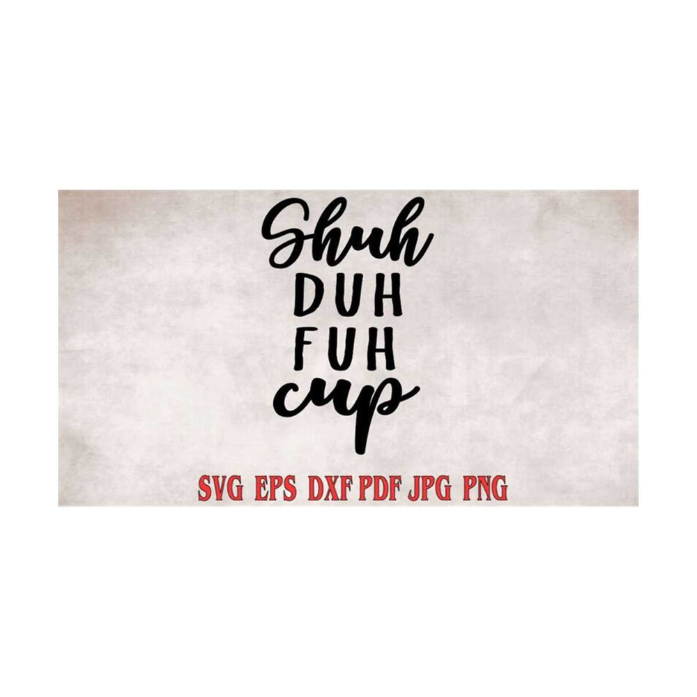 MR-219202383653-shuh-duh-fuh-cup-svg-png-eps-pdf-dxf-jpgmug-svgfunny-mug-image-1.jpg